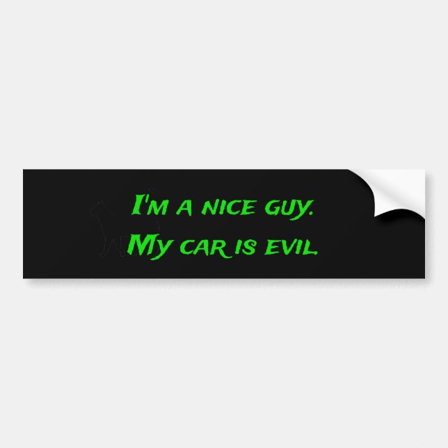 I'm A Nice Guy Bumper Sticker (Front)