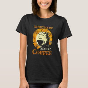 I'm A Nightmare Before Coffee Halloween T-Shirt