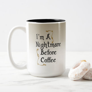 I'm a nightmare before coffee Two-Tone coffee mug