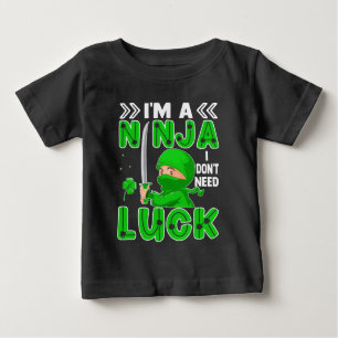 I'm A Ninja I Don't Need Luck St. Patrick's Day Baby T-Shirt