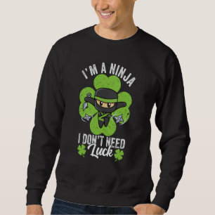 I'm a Ninja I Don't Need Luck St Patricks Day Boys Sweatshirt
