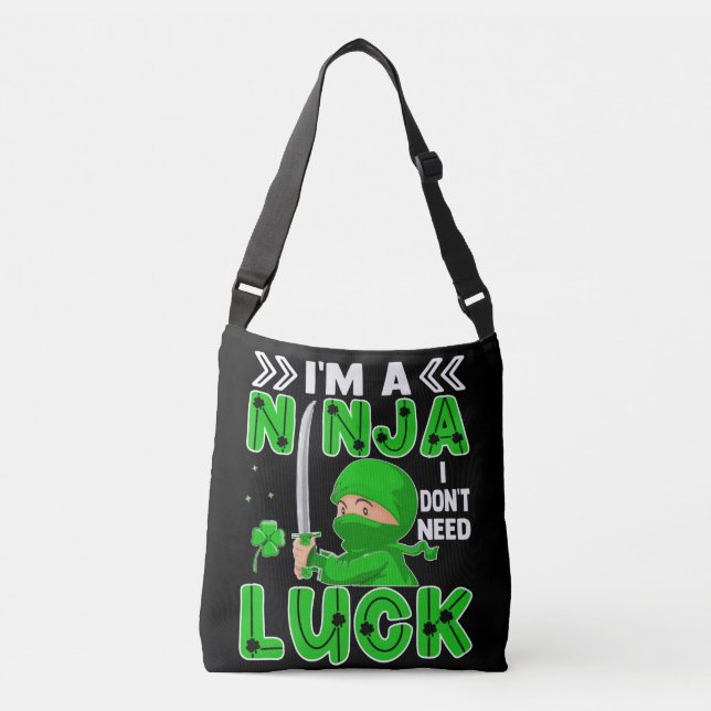 I'm A Ninja I Don't Need Luck St. Patrick's Day Crossbody Bag (Front)