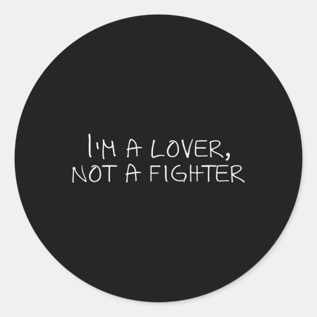 I'M A Not A Fighter Classic Round Sticker (Front)