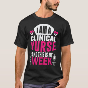 I'm A Nurse And This Is My Week Happy Week Clinica T-Shirt