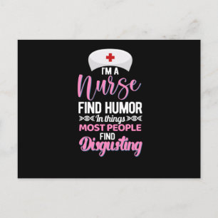 Im a nurse find humour in things - funny nurse postcard