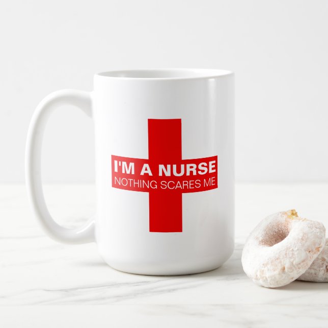 I'm a nurse nothing scares me coffee mug (With Donut)