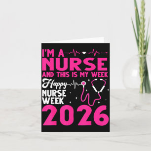 Im A Nurse This is My Week Happy Nurse Week 2026 Card