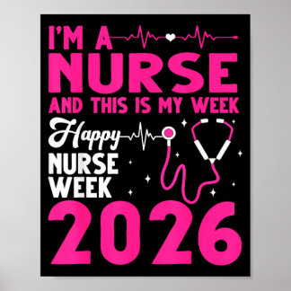 Im A Nurse This is My Week Happy Nurse Week 2026 Poster