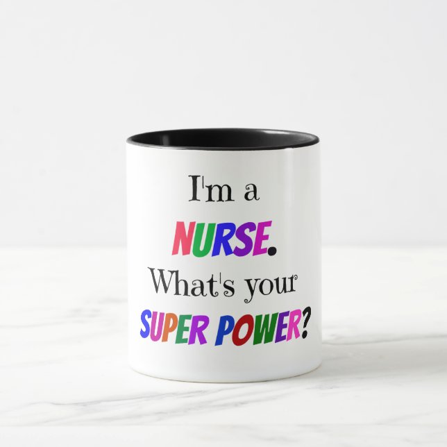 "I'm a Nurse. What's Your Super Power?" Mug (Center)