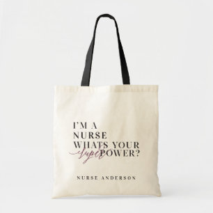 I'm a Nurse, what's your super power? Tote Bag