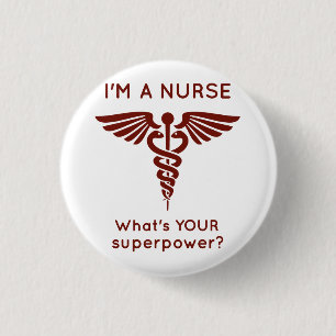 I'm A Nurse What's YOUR superpower? 3 Cm Round Badge