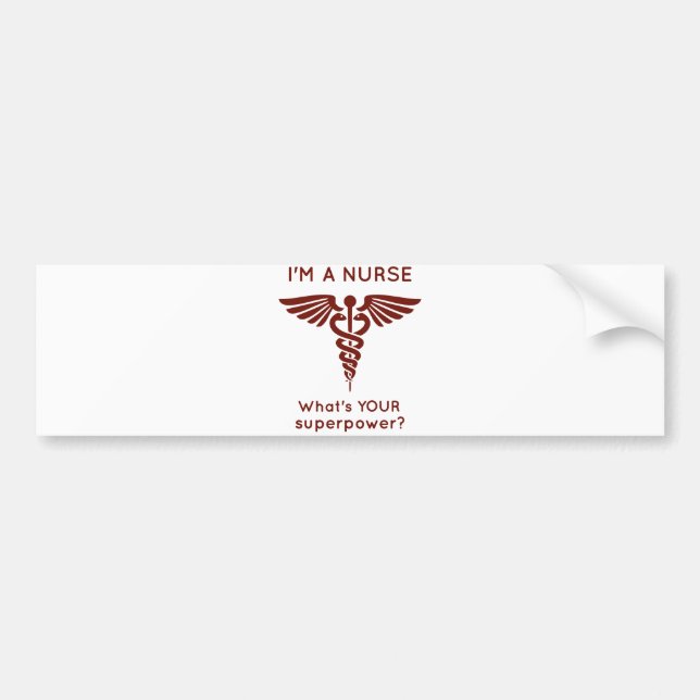I'm A Nurse What's YOUR superpower? Bumper Sticker (Front)