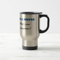 I'M A NURSE WHAT'S YOUR SUPERPOWER Gift Present