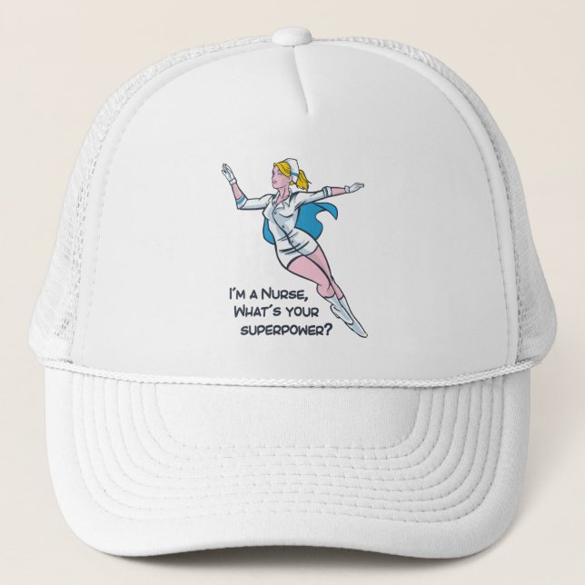 I'm a nurse what's your superpower trucker hat (Front)