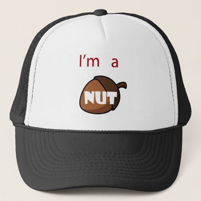 I'm A Nut Trucker Hat (Front)