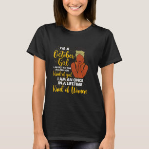 I'm A October Girl I Am Not An One In A Million Ki T-Shirt