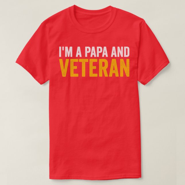 Im A Papa And Veteran  T-Shirt (Design Front)