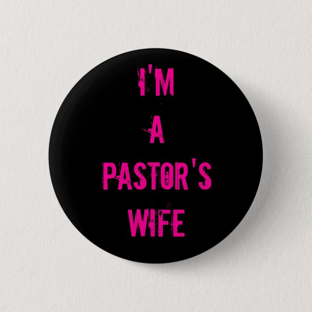 I'm a Pastor's Wife 6 Cm Round Badge (Front)