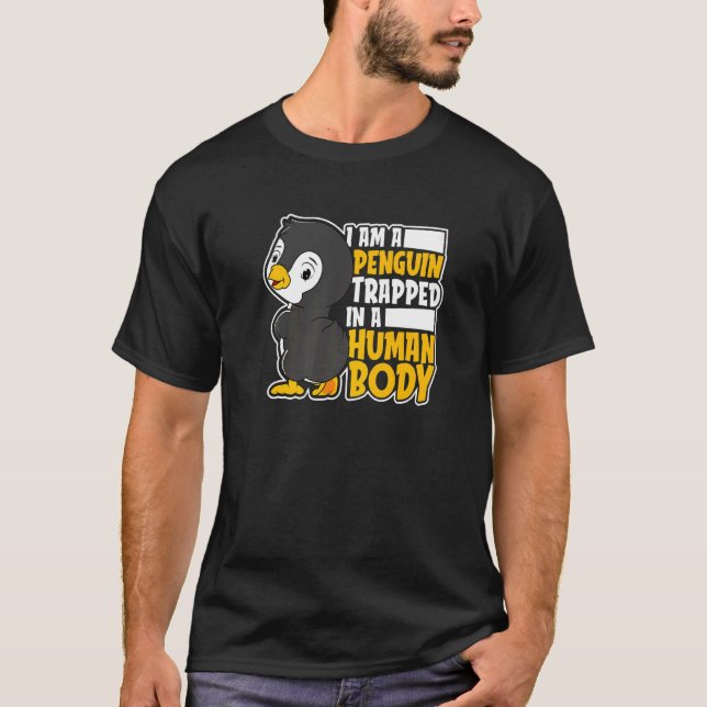 I'm A Penguin Trapped In Human Body Sea Bird King  T-Shirt (Front)