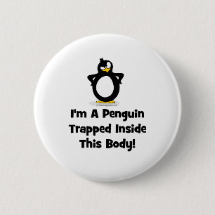 I'm a Penguin Trapped Inside This Body 6 Cm Round Badge