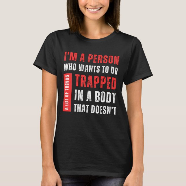 Im A Person Who Wants To Do A Lot Of Things Funny T-Shirt (Front)