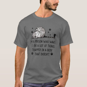 I'm A Person Who Wants To Do A Lot Of Things Lazy T-Shirt