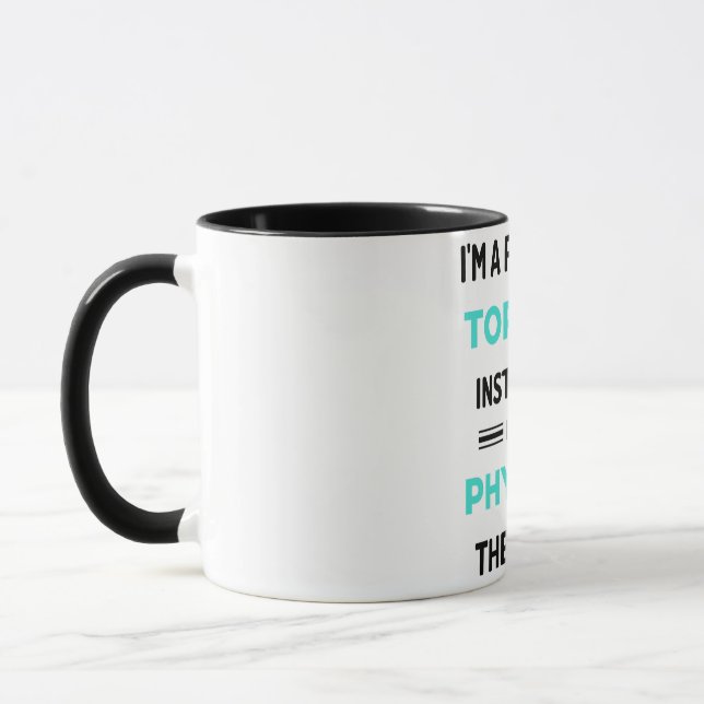 I'm A Personal Torture Instructor I Mean Physical2 Mug (Left)