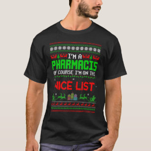 I'm A Pharmacis Of Course I'm On The Nice List Ugl T-Shirt