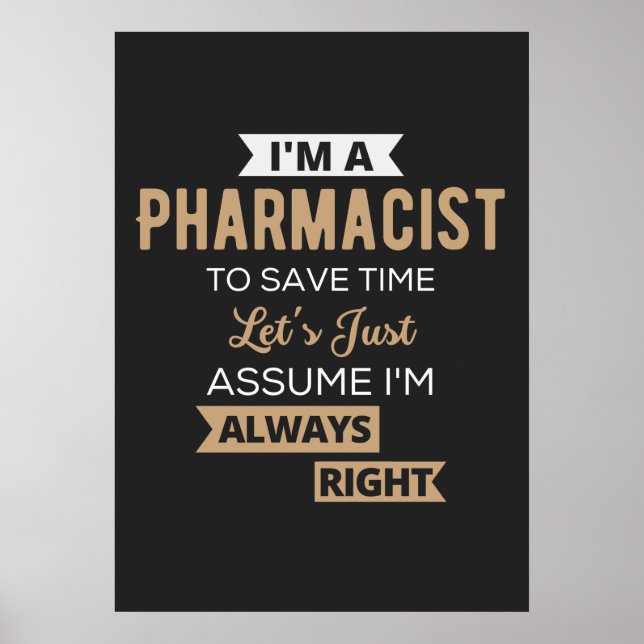 I'm A Pharmacist To Save Time Let's Just Assume Poster (Front)