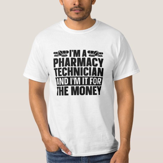I'm A Pharmacy Technician Tech Pharmacist Medicine T-Shirt (Front)