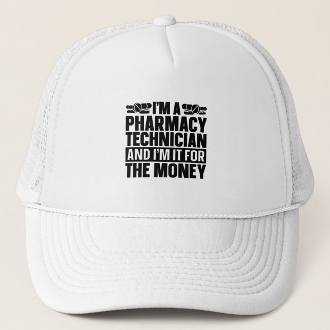 I'm A Pharmacy Technician Tech Pharmacist Medicine Trucker Hat (Front)