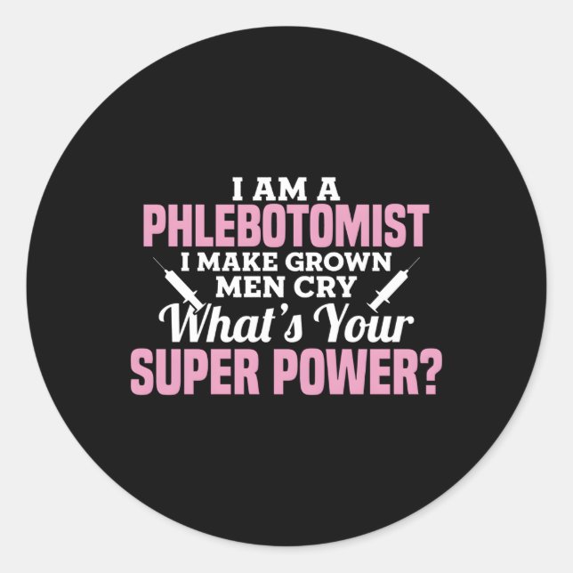 I'M A Phlebotomist Phlebotomy Classic Round Sticker (Front)
