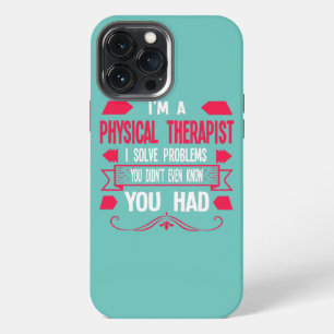 I'm a physical therapist physical  iPhone 13 pro max case