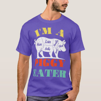 I'm A Picky Piggy Eater P T-Shirt