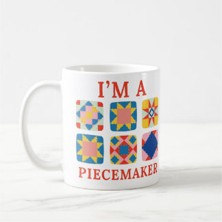 I'm A Piecemaker - Funny Quilter Coffee Mug