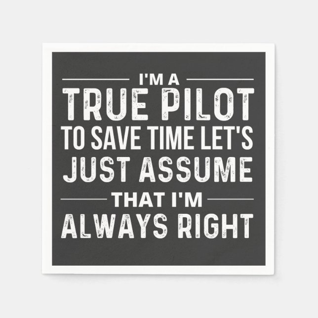 I'm a Pilot - To save time let's just assume that Napkin (Front)