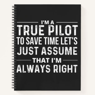 I'm a Pilot - To save time let's just assume that Notebook