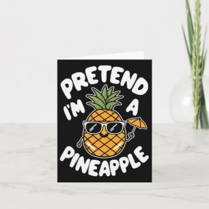 I'm A Pineapple  Card
