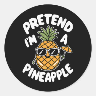 I'm A Pineapple  Classic Round Sticker