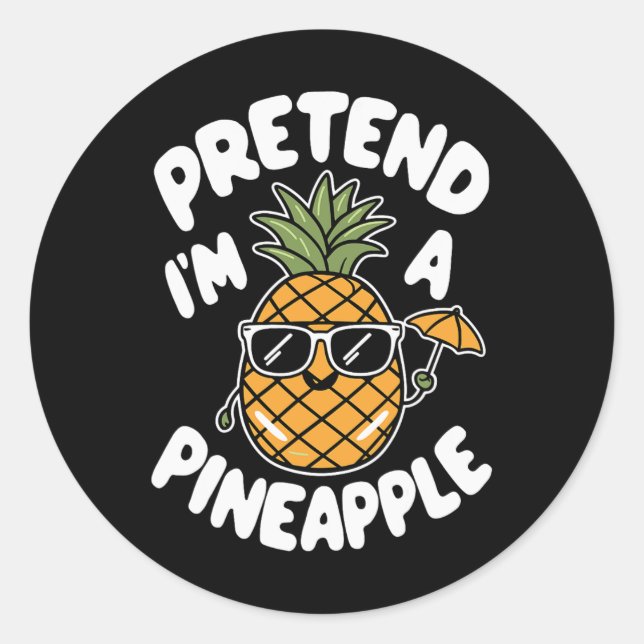 I'm A Pineapple  Classic Round Sticker (Front)