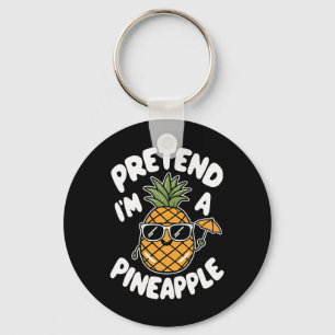 I'm A Pineapple Key Ring