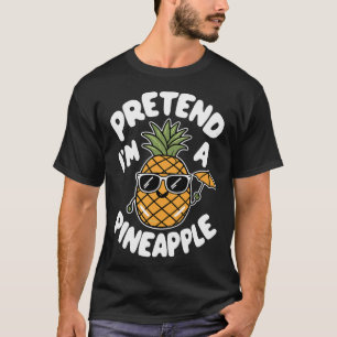 I'm A Pineapple T-Shirt