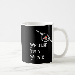 I'm A Pirate Lazy Halloween Costume Easy Coffee Mug