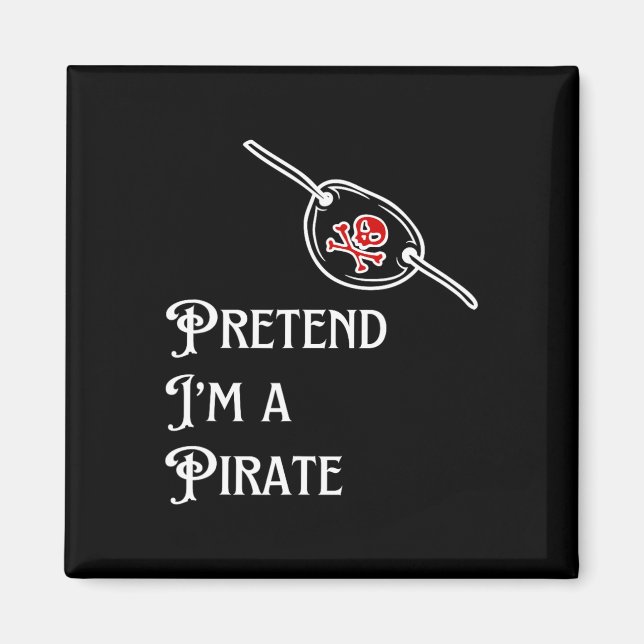 I'm A Pirate Lazy Halloween Costume Easy  Magnet (Front)
