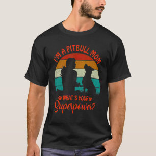 Im A Pitbull Mum Superpower Vintage Dog T-Shirt