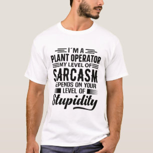 I'm A Plant Operator T-Shirt