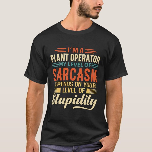 I'm A Plant Operator T-Shirt (Front)