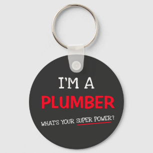 I'm a plumber what's your super power? key ring