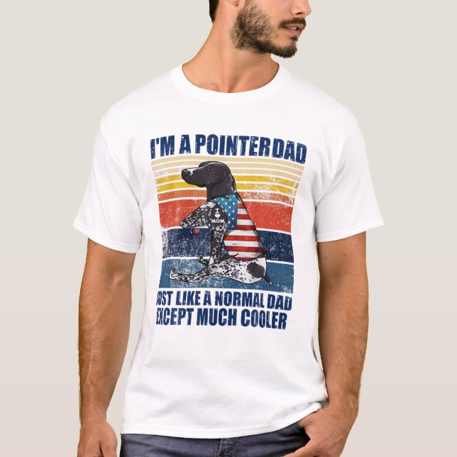 I'm A Pointer Dad Just Like A Normal Dad Retro Vin T-Shirt (Front)