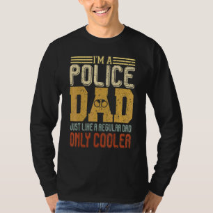 Im A Police Dad Fathers Day Vintage Cop Dad T-Shirt
